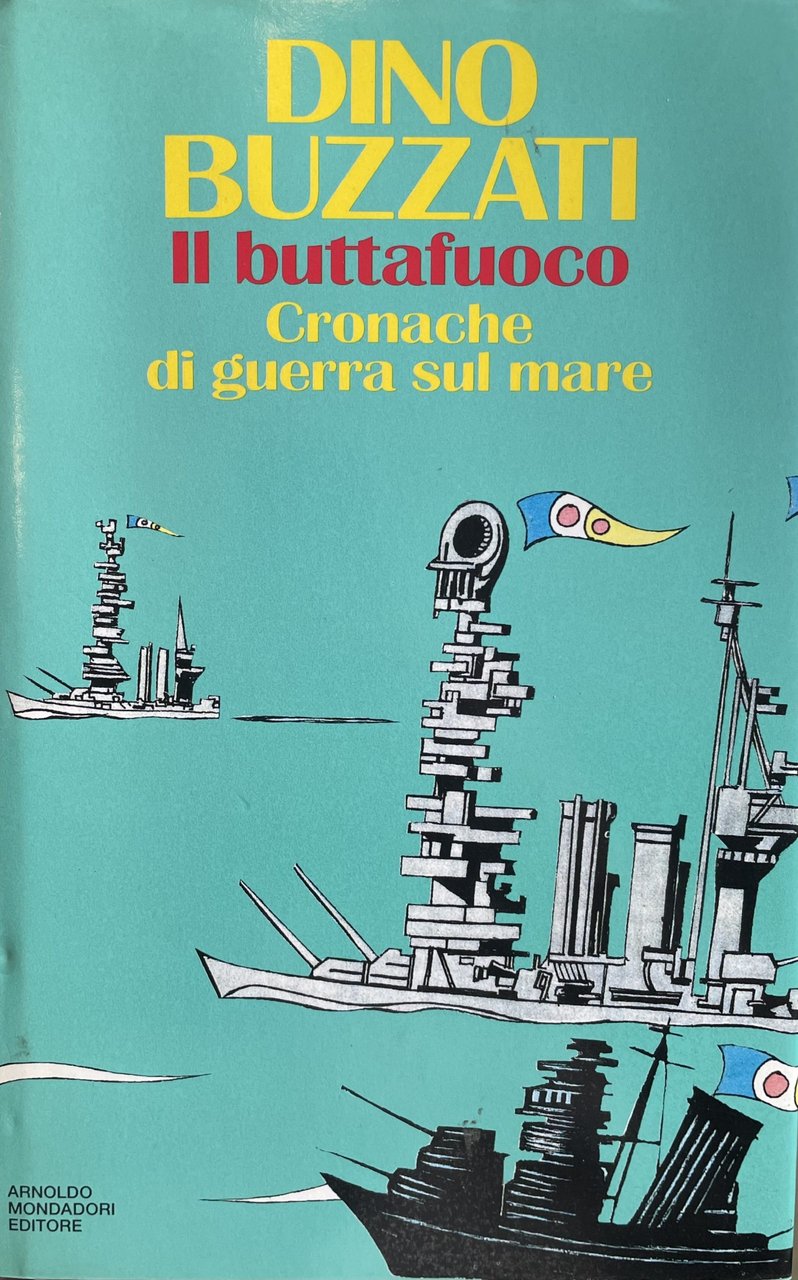 Il buttafuoco. Cronache di guerra sul mare