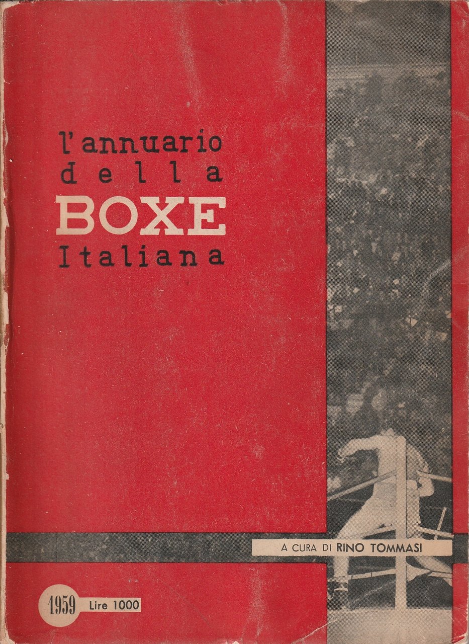 L'annuario della boxe italiana. Il primo annuario pugilistico d'Italia. Quarta …