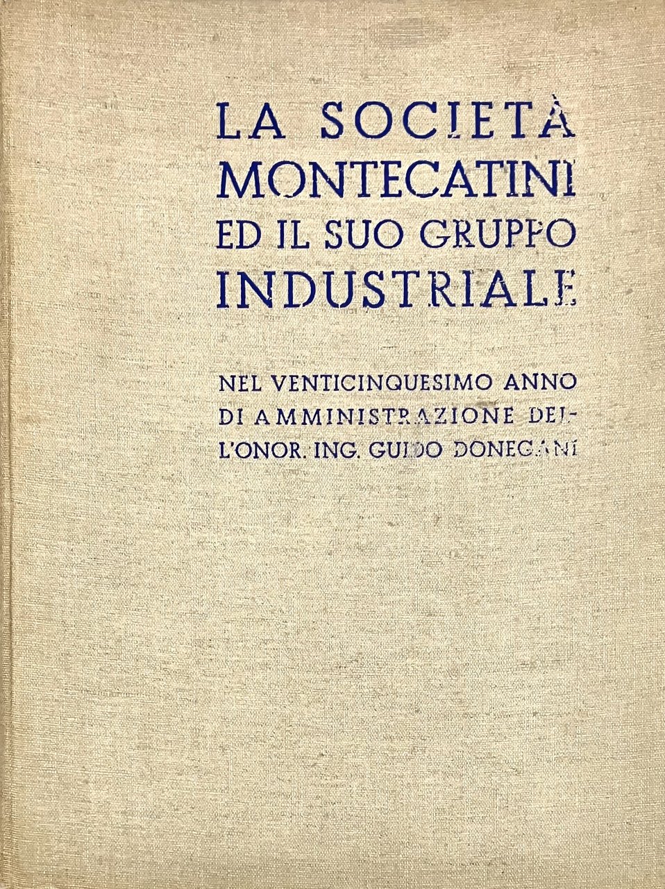 La società Montecatini e il suo gruppo industriale. Nel venticinquesimo …