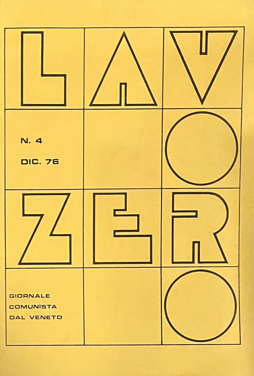 Lavoro Zero. Giornale comunista dal Veneto. N. 4 Dicembre 1976