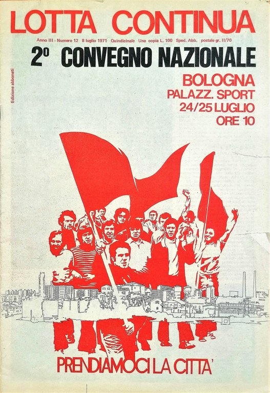 Lotta continua. Prendiamoci la città. 2° Convegno Nazionale. Bologna 24/25 …