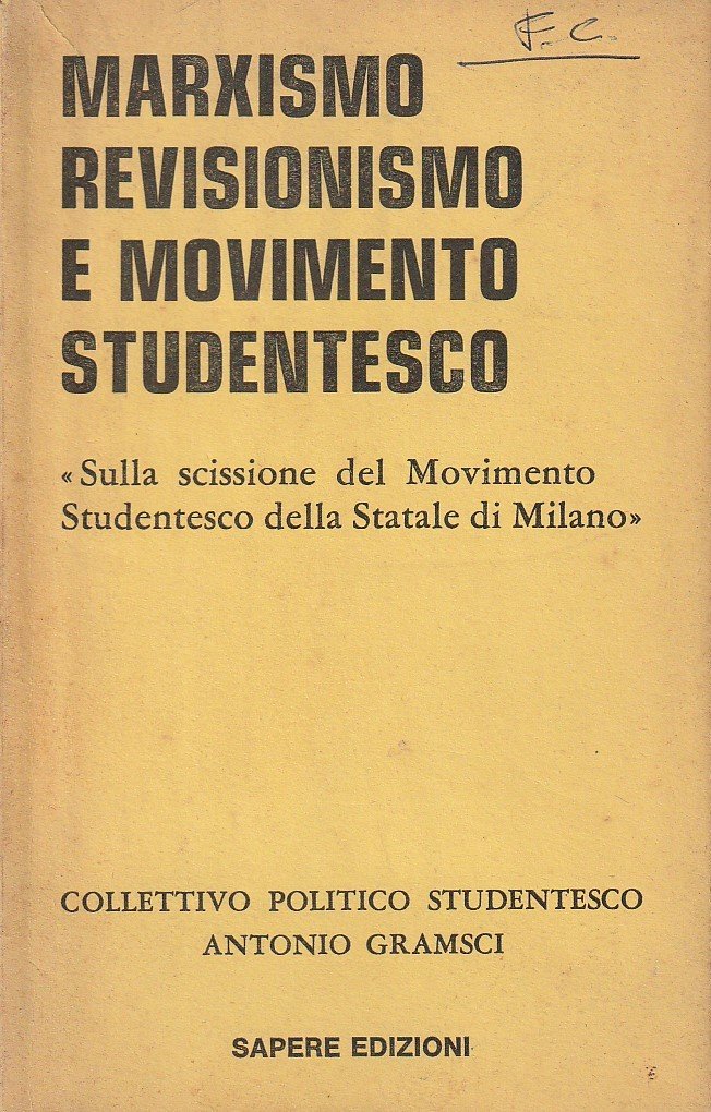 Marxismo revisionismo e movimento studentesco. Sulla scissione del Movimento Studentesco …