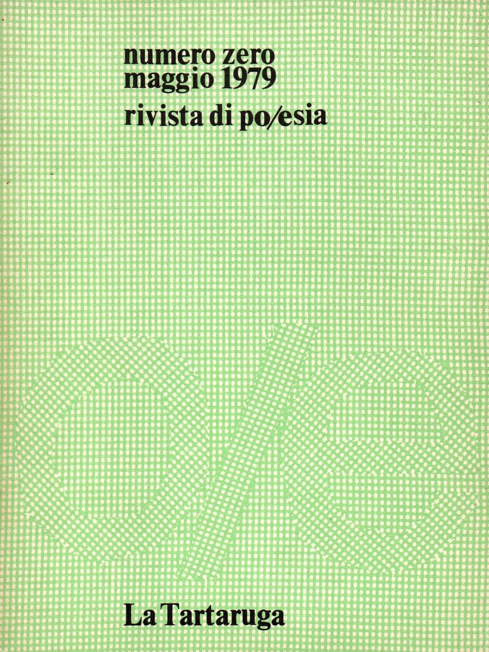 o/e. Rivista di po/esia. Numero zero. Maggio 1979. Tutto il …