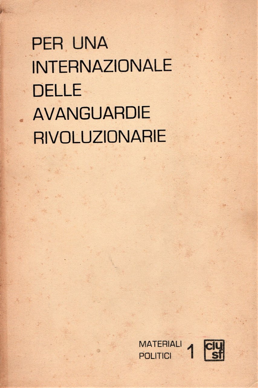 Per una internazionale delle avanguardie rivoluzionarie. Convegno internazionale a cura … | Immagine principale