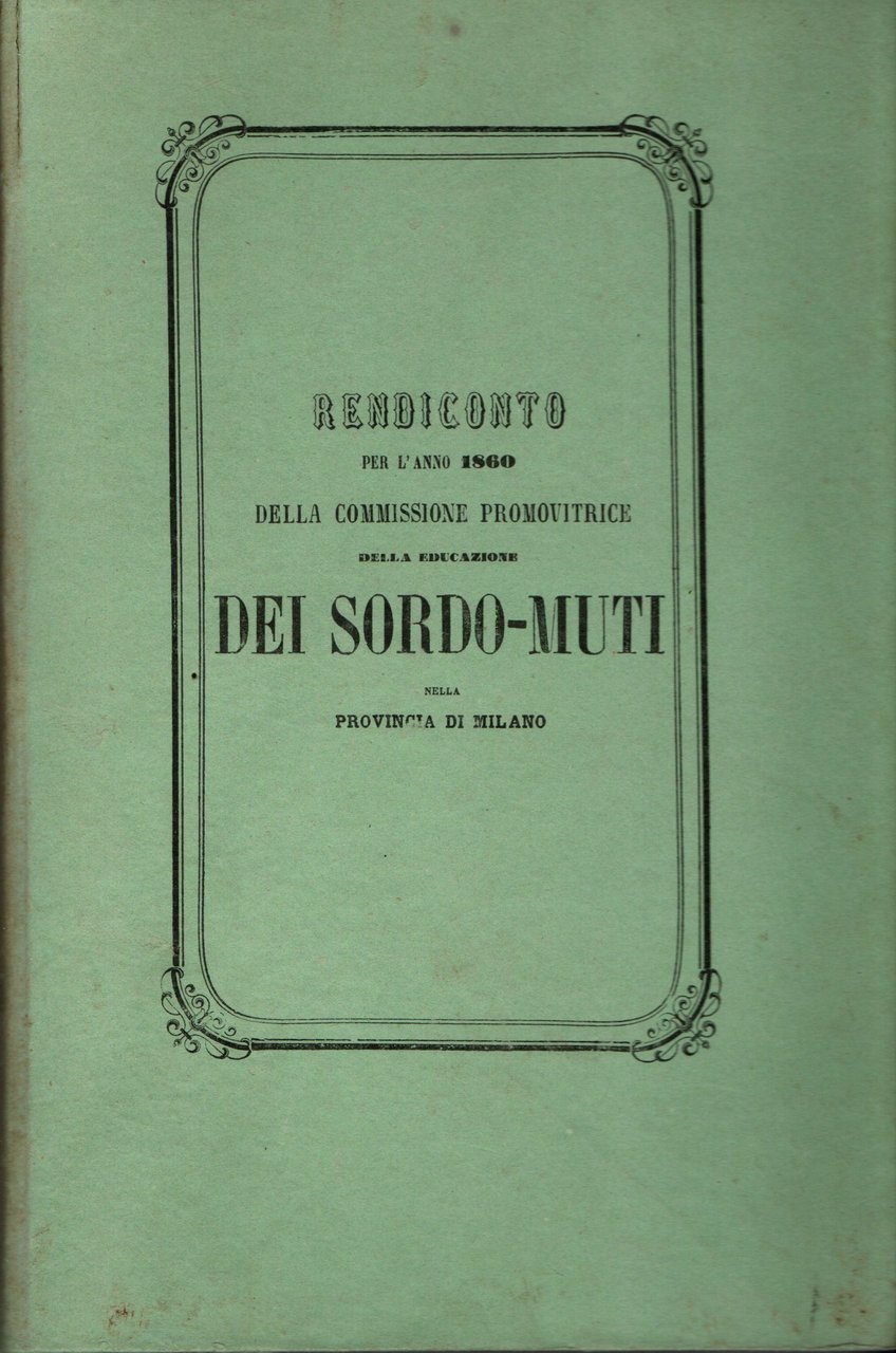 Rendiconto per l'anno 1860 della commissione promotrice della educazione dei …