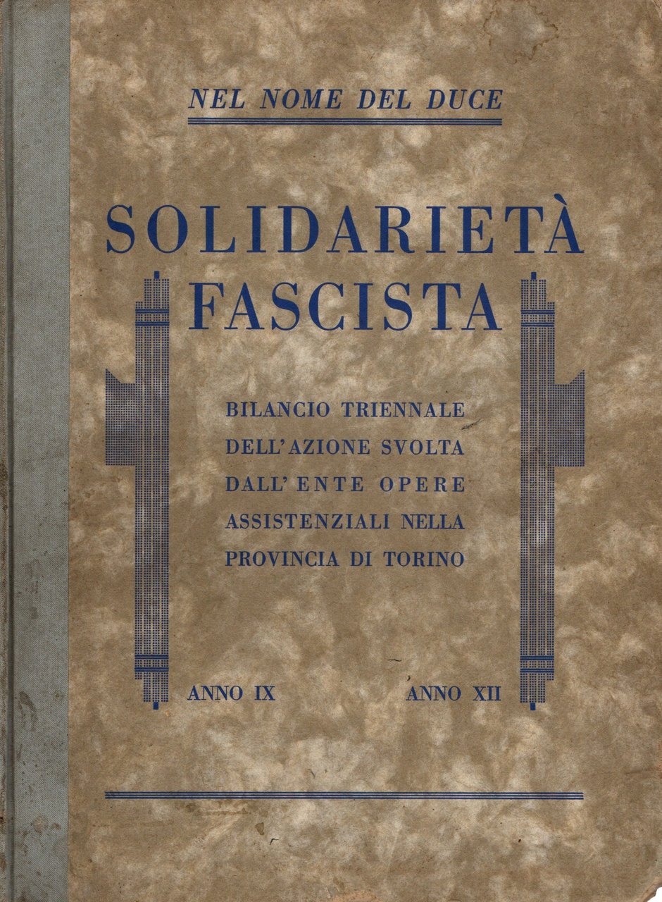 Solidarietà fascista. Bilancio triennale dell'azione svolta dall'Ente Opere Assistenziali nella …