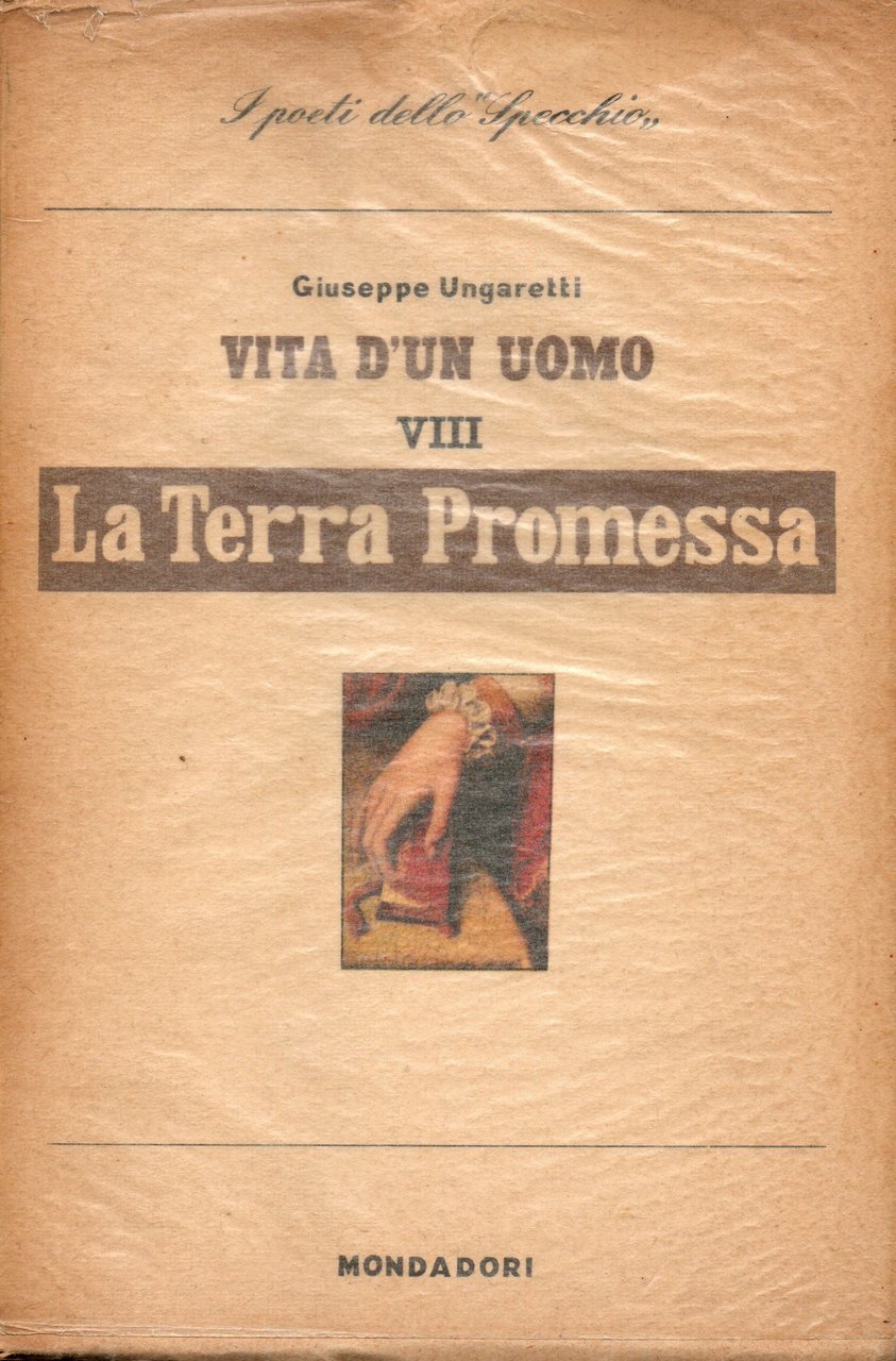 Vita d'un uomo. Poesie V. La terra promessa. Frammenti. Con …