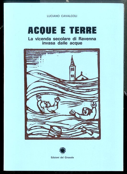 ACQUE E TERRE LA VICENDA SECOLARE DI RAVENNA INVASA DALLE …