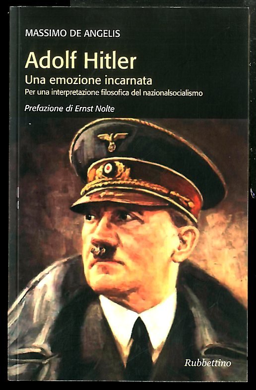 ADOLF HITLER EMOZIONE INCARNATA PER UNA INTERPRETAZIONE FILOSOFICA DEL NAZIONALSOCIALISMO …