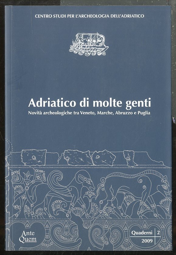 ADRIATICO DI MOLTE GENTI NOVITA` ARCHEOLOGICHE TRA VENETO MARCHE ABRUZZO …