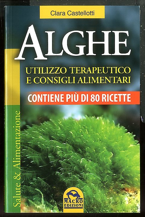 ALGHE UTILIZZO TERAPEUTICO E CONSIGLI ALIMENTARI CONTIENE PIÙ DI 80 …