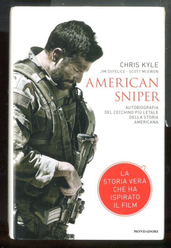 AMERICAN SNIPER AUTOBIOGRAFIA DEL CECCHINO PIU` LETALE DELLA STORIA AMERICANA …