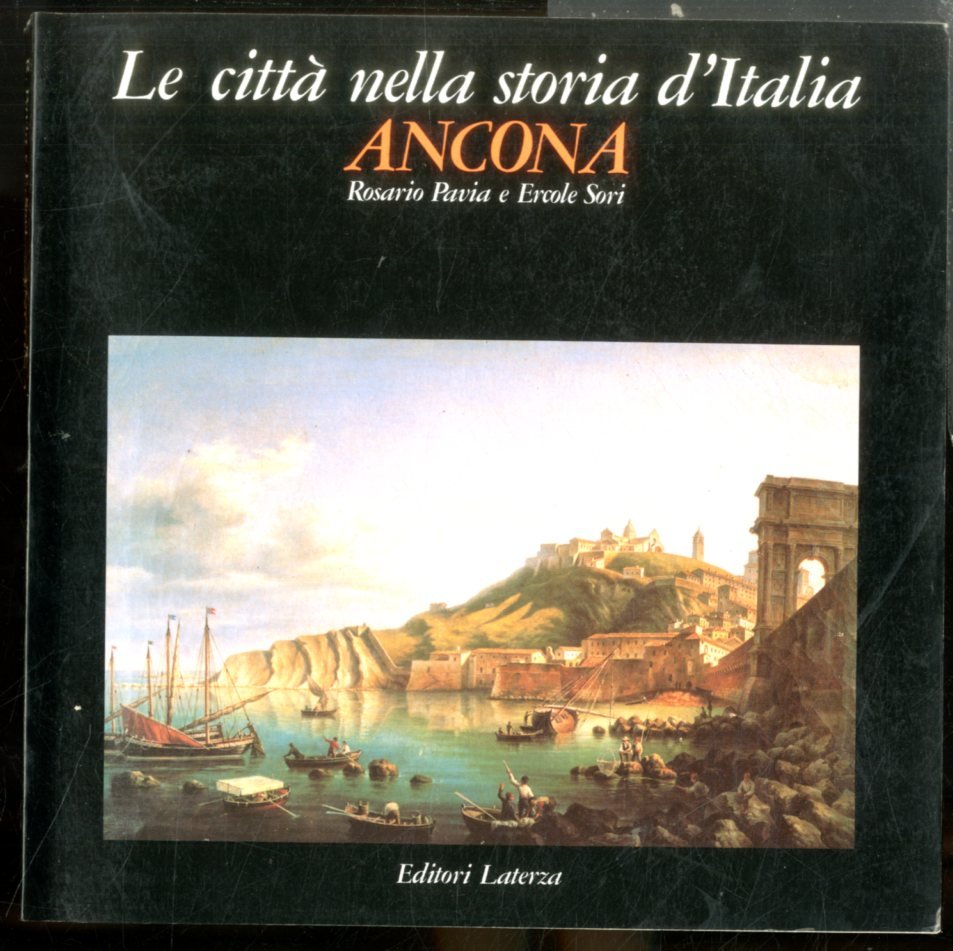 ANCONA / LE CITTA` NELLA STORIA D`ITALIA - 1 ED …