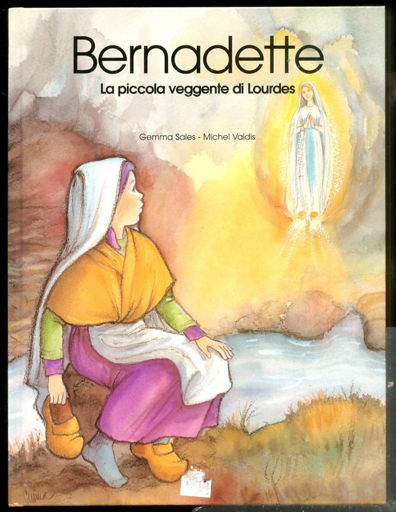 BERNADETTE LA PICCOLA VEGGENTE DI LOURDES - LS