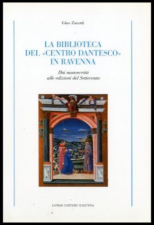 BIBLIOTECA DEL CENTRO DANTESCO IN RAVENNA DAI MANOSCRITTI ALLE EDIZIONI …