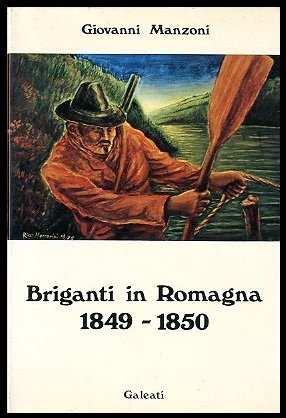 BRIGANTI IN ROMAGNA 1849 - 1850 - 1 ED LS