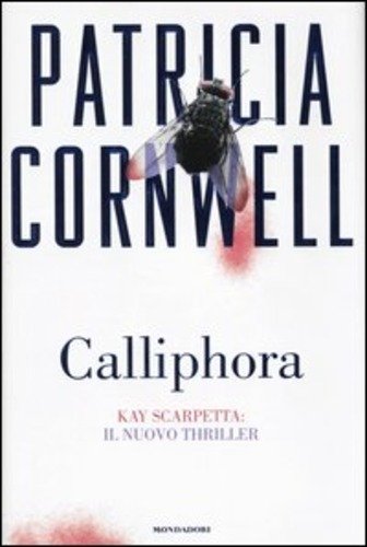 CALLIPHORA KAY SCARPETTA IL NUOVO THRILLER - LS