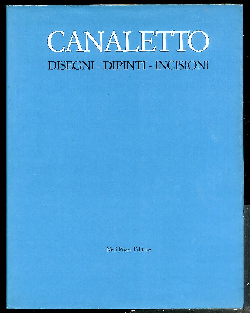 CANALETTO DISEGNI DIPINTI INCISIONI - LS