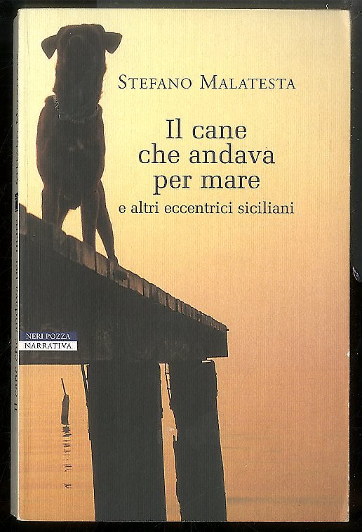 CANE CHE ANDAVA PER MARE E ALTRI ECCENTRICI SICILIANI ( …