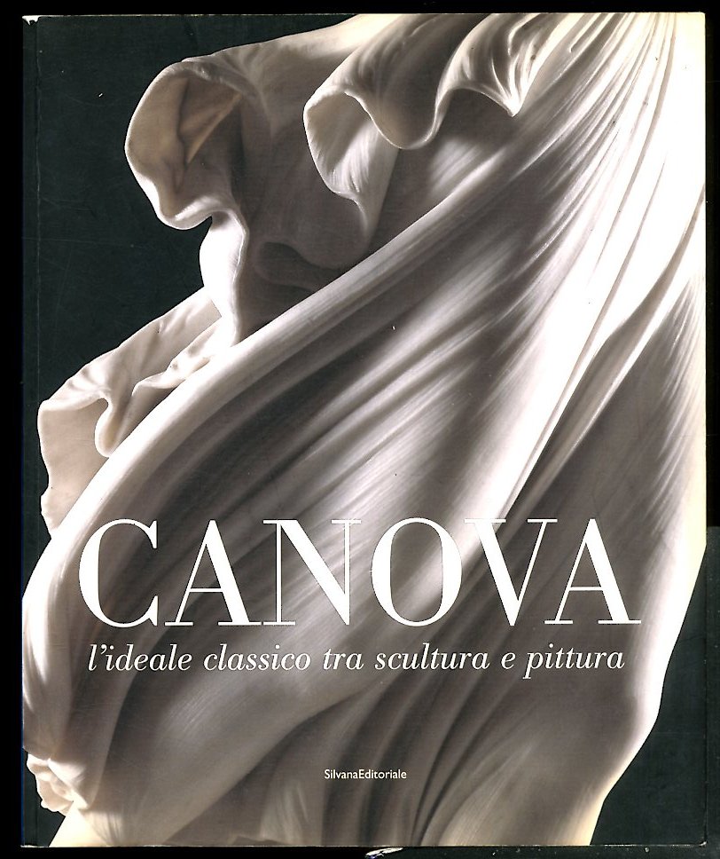 CANOVA L`IDEALE CLASSICO TRA SCULTURA E PITTURA - LS