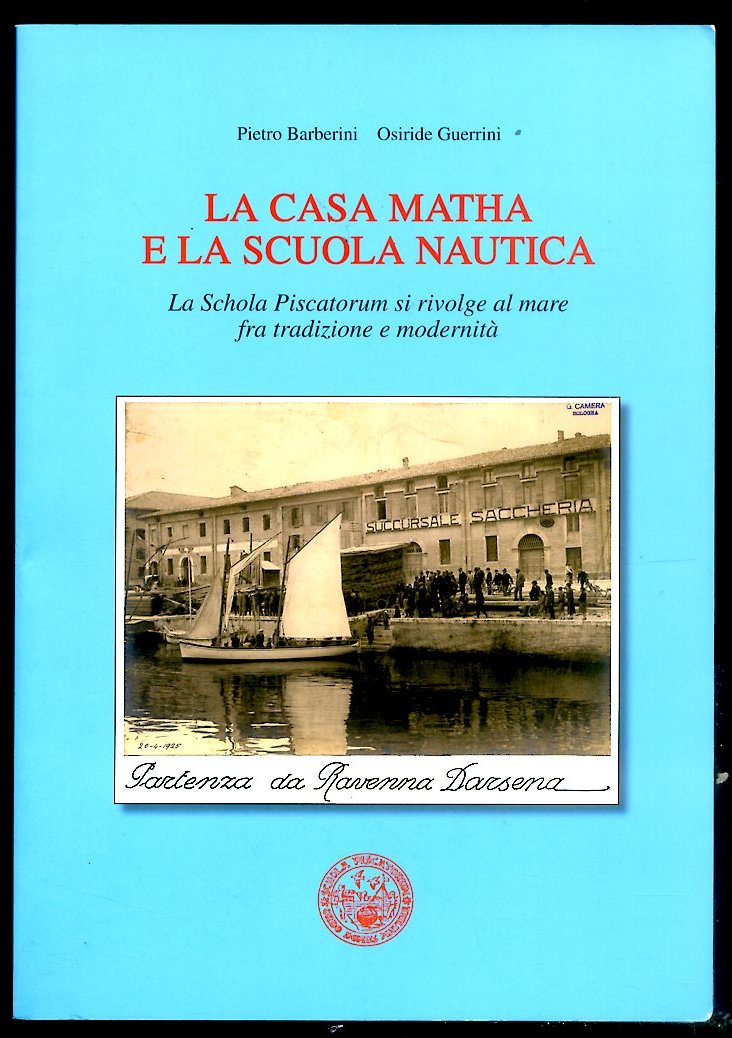 CASA MATHA E LA SCUOLA NAUTICA ( LA ) - …