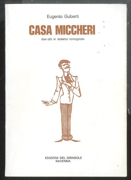 CASA MICCHERI / DUE ATTI IN DIALETTO ROMAGNOLO - LS