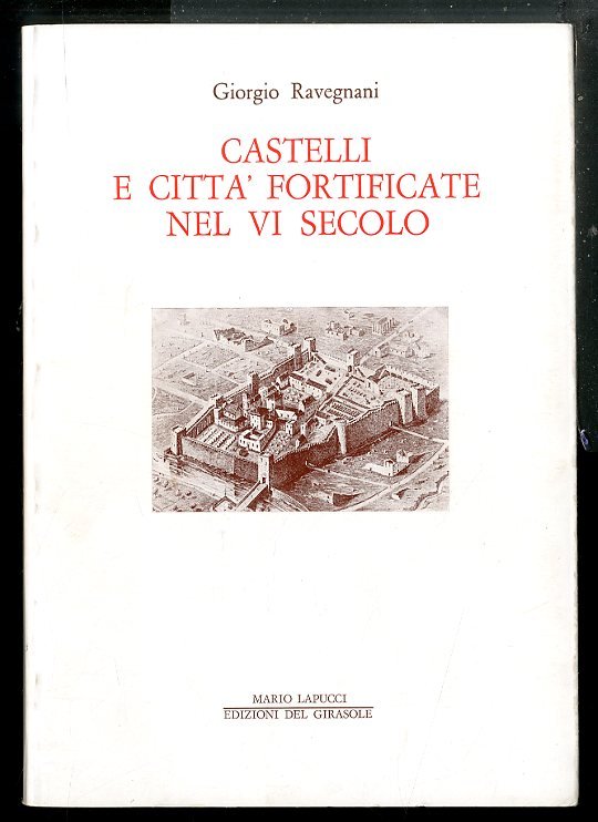 CASTELLI E CITTÀ FORTIFICATE NEL VI SECOLO - LS