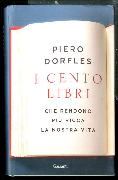 CENTO LIBRI CHE RENDONO PIU` RICCA LA NOSTRA VITA ( …