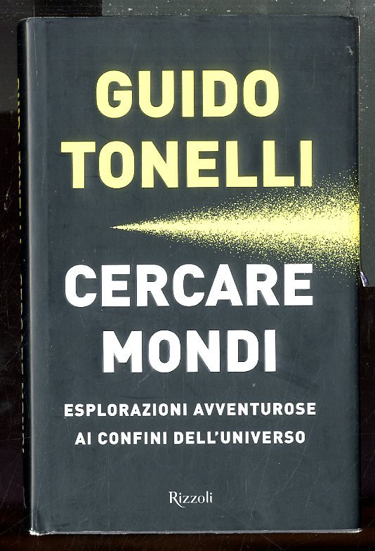 CERCARE MONDI ESPLORAZIONI AVVENTUROSE AI CONFINI DELL`UNIVERSO - LS