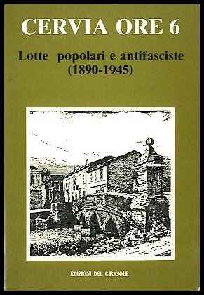 CERVIA ORE 6 LOTTE POPOLARI E ANTIFASCISTE ( 1890 / …