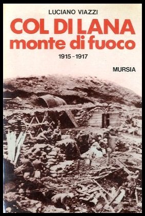 COL DI LANA MONTE DI FUOCO 1915 / 1917 - …