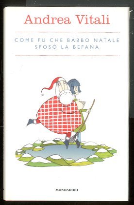 COME FU CHE BABBO NATALE SPOSO` LA BEFANA - LS