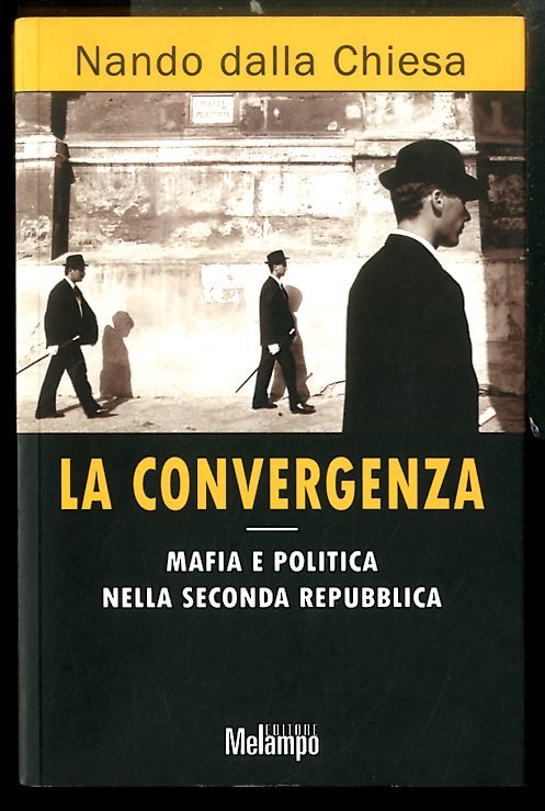 CONVERGENZA MAFIA E POLITICA NELLA SECONDA REPUBBLICA ( LA ) …