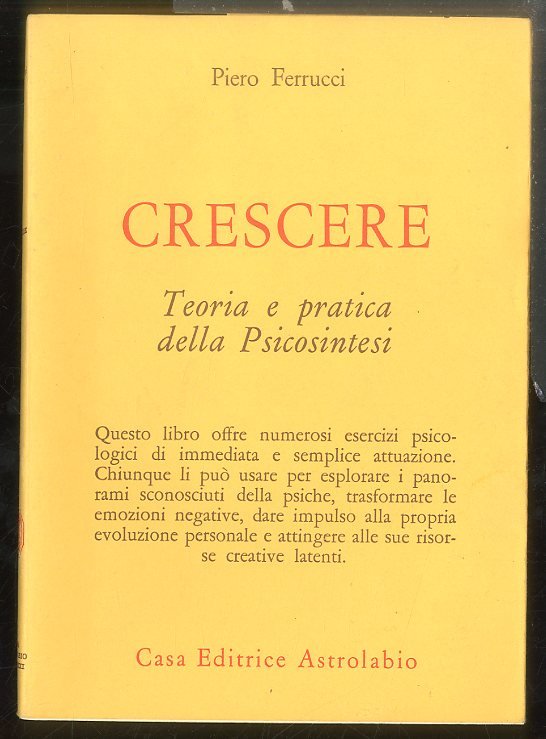 CRESCERE TEORIA E PRATICA DELLA PSICOSINTESI - LS