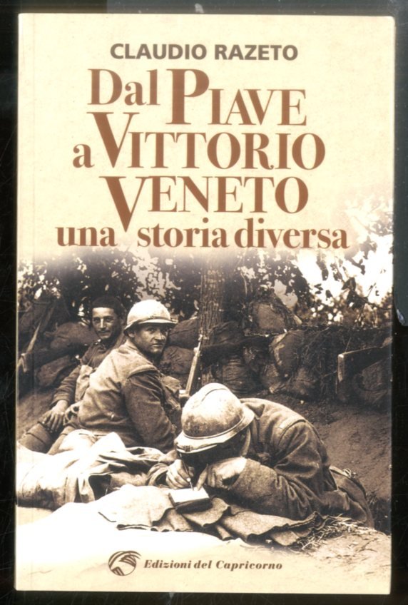 DAL PIAVE A VITTORIO VENETO UNA STORIA DIVERSA - LS