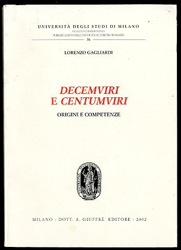 DECEMVIRI E CENTUMVIRI ORIGINI E COMPETENZE - LS