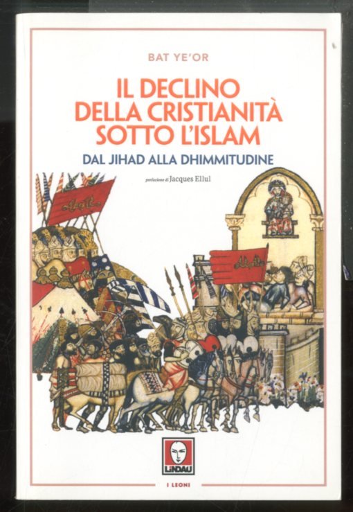 DECLINO DELLA CRISTIANITA` SOTTO L`ISLAM DAL JIHAD ALLA DHIMMITUDINE ( …