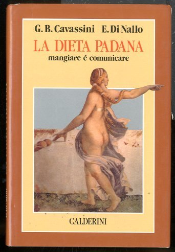 DIETA PADANA MANGIARE É COMUNICARE ( LA ) - LS