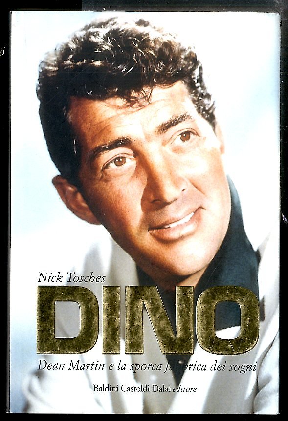 DINO DEAN MARTIN E LA SPORCA FABBRICA DEI SOGNI - …