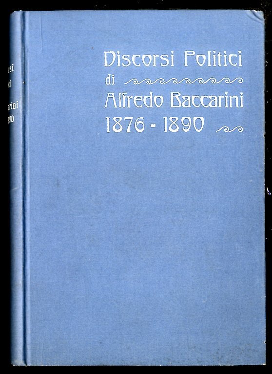 DISCORSI POLITICI DI ALFREDO BACCARINI 1876 / 1890 - LS