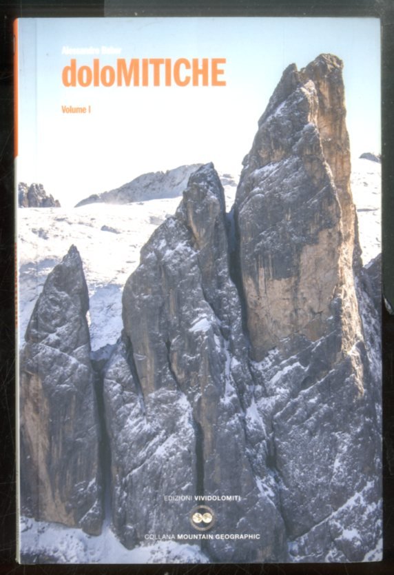 DOLOMITICHE OPERE D`ARTE A CIELO APERTO VOLUME I - LS