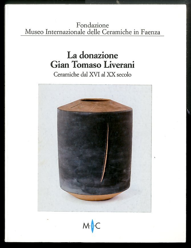 DONAZIONE GIAN TOMASO LIVERANI CERAMICHE DAL XVI AL XX SECOLO …