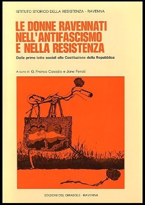 DONNE RAVENNATI NELL`ANTIFASCISMO E NELLA RESISTENZA ( LE ) - …