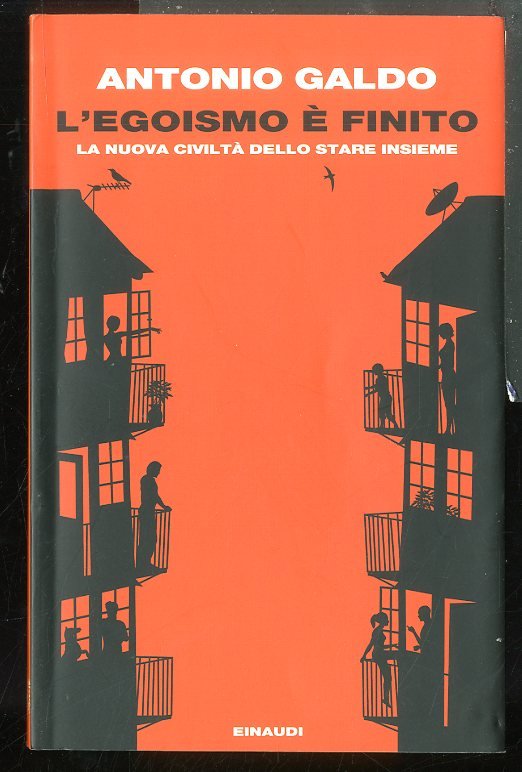 EGOISMO E` FINITO LA NUOVA CIVILTA` DELLO STARE INSIEME ( …