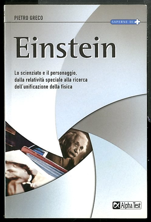 EINSTEIN LO SCIENZIATO E IL PERSONAGGIO DALLA RELATIVITA` SPECIALE ALLA …