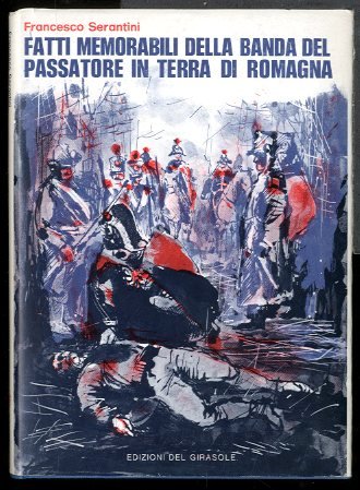 FATTI MEMORABILI DELLA BANDA DEL PASSATORE IN TERRA DI ROMAGNA - 2 ED LS