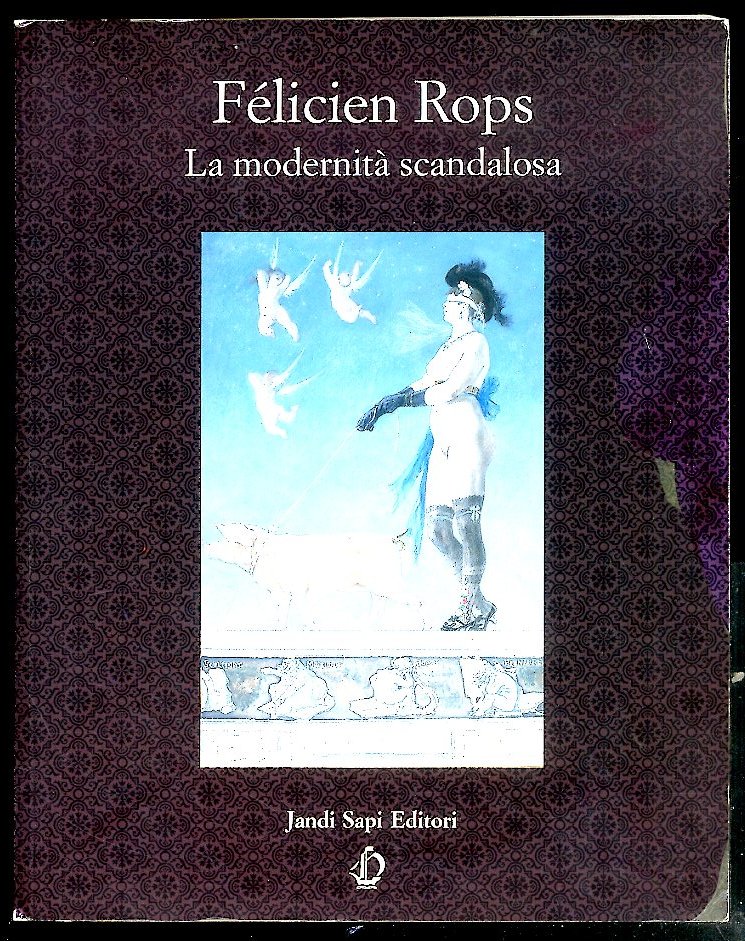 FELICIEN ROPS LA MODERNITÀ SCANDALOSA - LS
