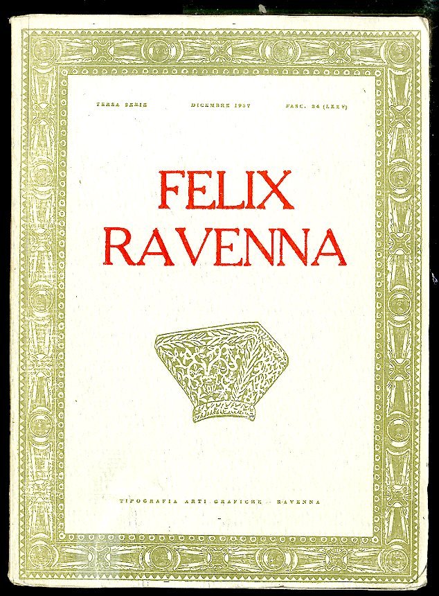 FELIX RAVENNA TERZA SERIE DICEMBRE 1957 FASCICOLO 24 ( LXXV …