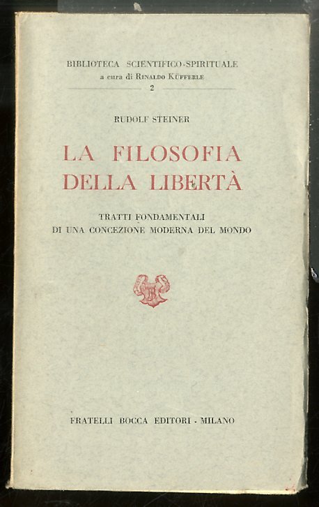 FILOSOFIA DELLA LIBERTA`TRATTI FONDAMENTALI DI UNA CONCEZIONE MODERNA DEL MONDO …