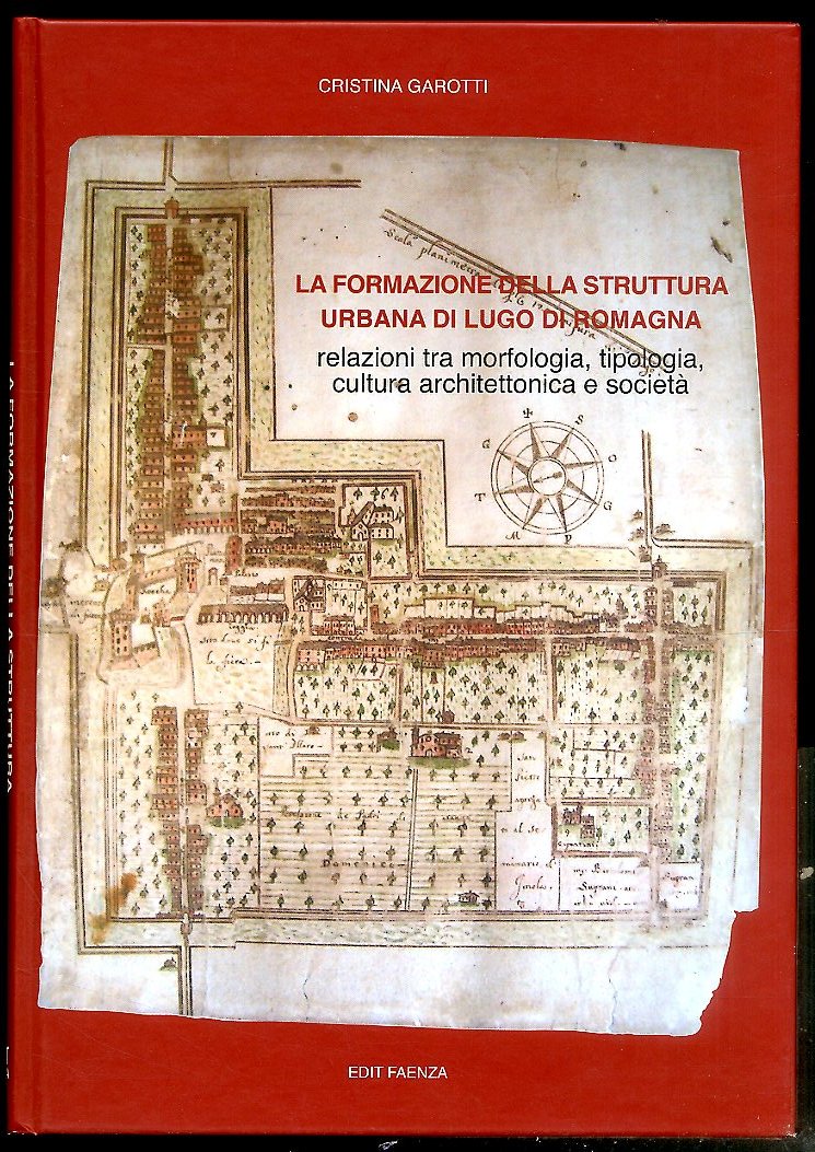 FORMAZIONE DELLA STRUTTURA URBANA DI LUGO DI ROMAGNA ( LA …